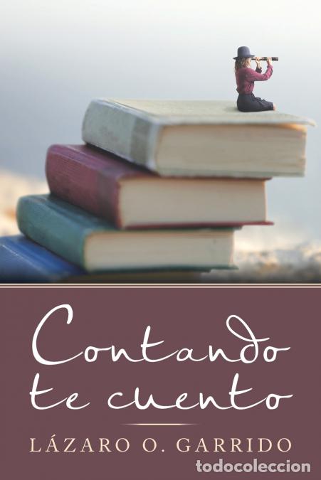 Livros: Contando Te Cuento - L&aacute;zaro OGarrido,Lazaro O. Garrido
