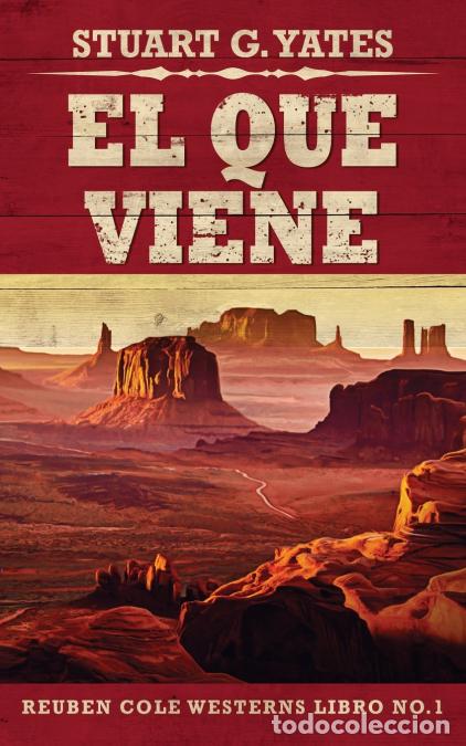 Libros: El Que Viene - Stuart GYates,Jos&eacute; Gregorio V&aacute;squez Salazar,Stuart G. Yates