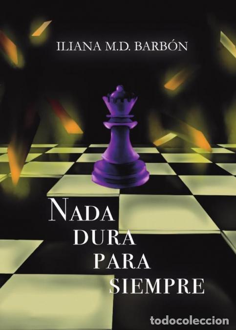 Livres: Nada dura para siempre - Iliana M.DBarb&oacute;n,Iliana M.D. Barb&oacute;n