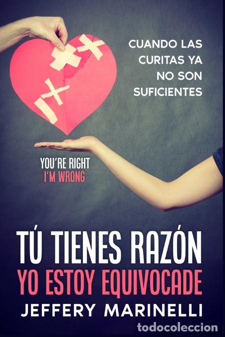 B&uuml;cher: T&uacute; tienes raz&oacute;n, yo estoy equivocade - Porque las relaciones sanas y amorosas no ocurren por accide
