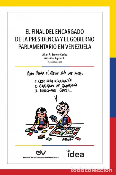 Livres: EL FINAL DEL ENCARGADO DE LA PRESIDENCIA Y EL GOBIERNO PARLAMENTARIO EN VENEZUELA - ASDRUBAL AGUIAR,