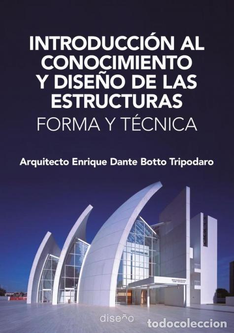 Libri: Introducci&oacute;n al conocimiento y al dise&ntilde;o de las estructuras - Forma y T&eacute;cnica - Enrique Botto Tripod