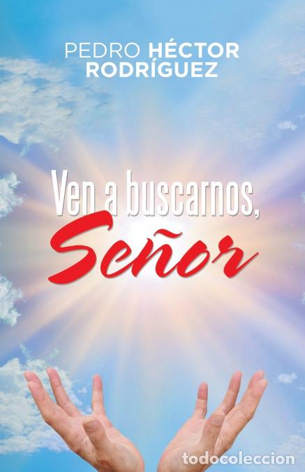 Libri: Ven a Buscarnos, Se&ntilde;or - Pedro H&eacute;ctor Rodr&iacute;guez