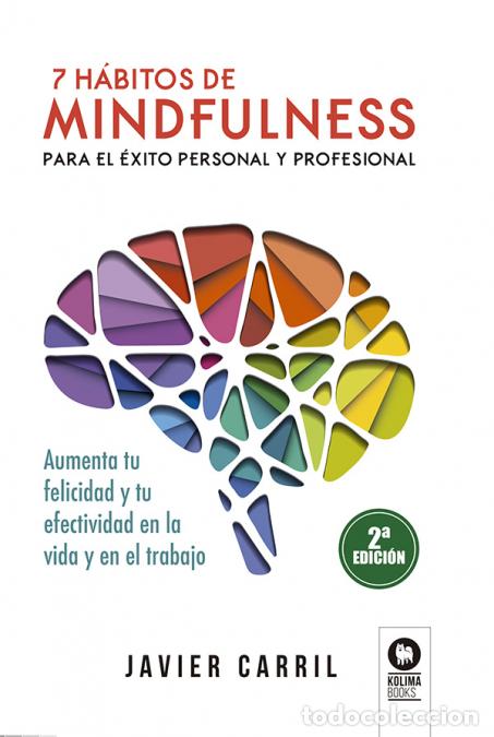 Libri: 7 h&aacute;bitos de mindfulness para el &eacute;xito personal y profesional - Javier Carril Obiols