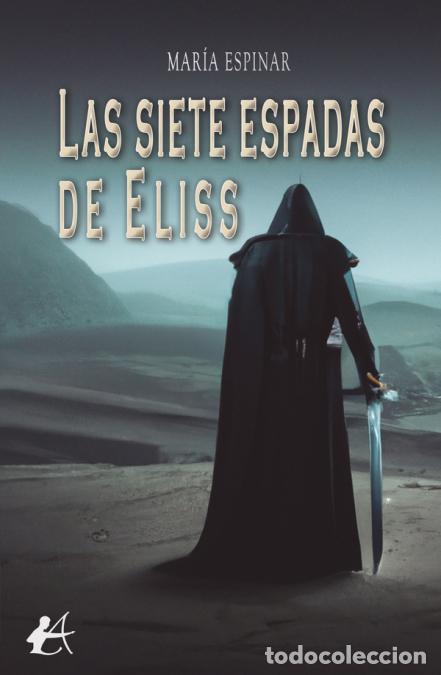 B&uuml;cher: Las siete espadas de Eliss - Mar&iacute;a Espinar