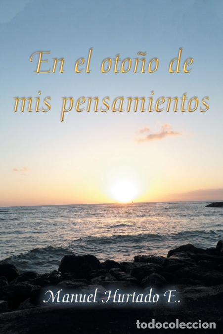 Libros: En El Oto&ntilde;o De Mis Pensamientos - Manuel Hurtado E. - Foto 1