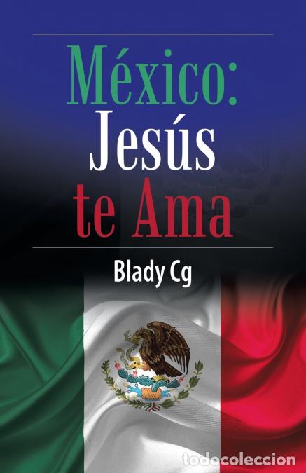 Libri: M&eacute;xico - Jes&uacute;s Te Ama - Blady Cg