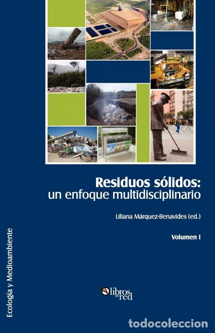 Libri: Residuos solidos - un enfoque multidisciplinario. Volumen I - Liliana Marquez-Benavides