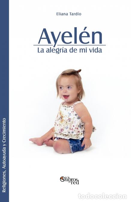 books: Ayelen. La Alegria de Mi Vida - Eliana Tardio