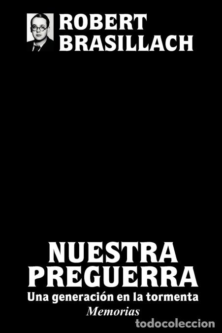 Libri: Nuestra preguerra, Una generaci&oacute;n en la tormenta - Robert Brasillach