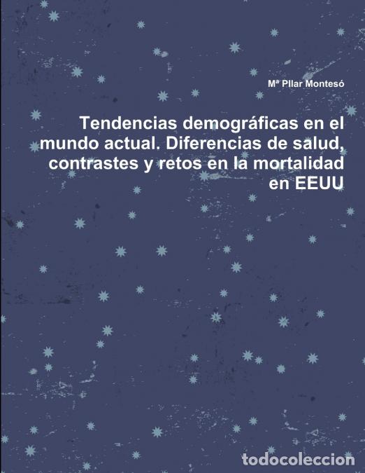 books: Tendencias demogr&aacute;ficas en el mundo actual. Diferencias de salud, contrastes y retos en la mortalida