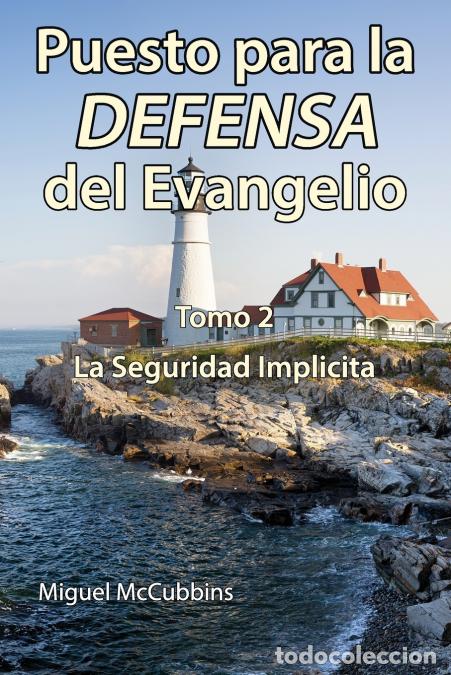 Libri: Puesto para la DEFENSA del Evangelio - La Doctrina de Soteriolog&iacute;a, Tomo Dos - Miguel McCubbins