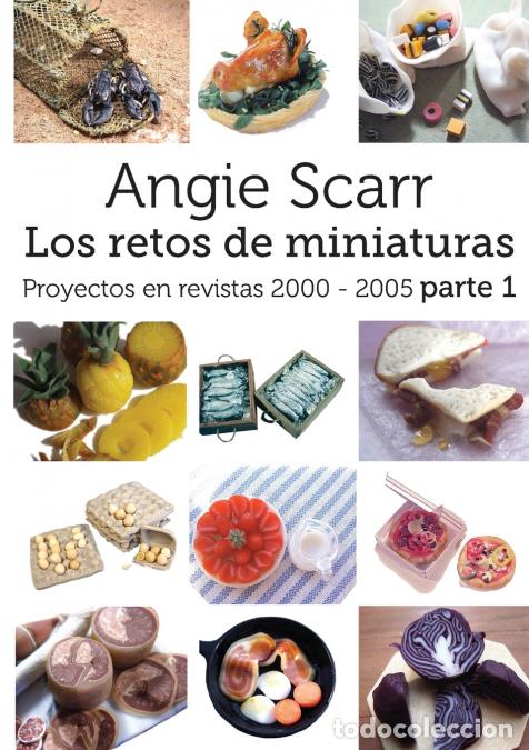 books: Angie Scarr Los Retos De Miniaturas - Proyectos En Revistas 2000-2005 Parte 1 - Angie Scarr