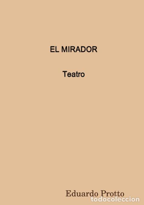 Libros: EL MIRADOR (Teatro) - Eduardo Protto