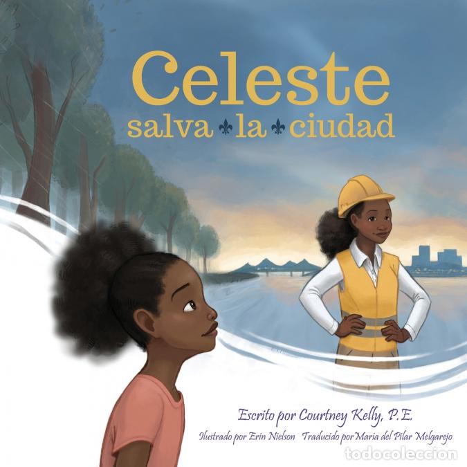 books: Celeste Saves the City / Celeste salva la ciudad - Courtney Kelly,Erin Nielson,Mar&iacute;a del Pilar Melga