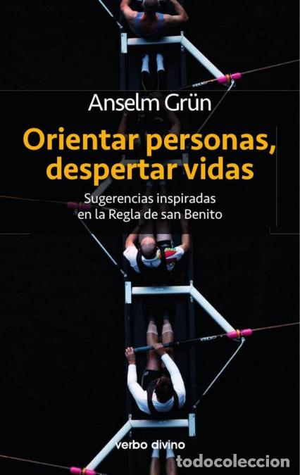 B&uuml;cher: Orientar personas, despertar vidas - Sugerencias inspiradas en la Regla de san Benito - Anselm Gr&uuml;n