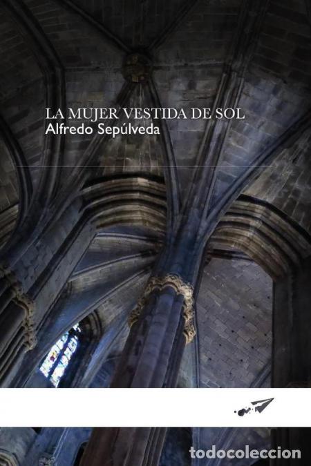 Libri: La mujer vestida de sol - Alfredo Sep&uacute;lveda
