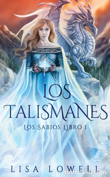 Libros: Los Talismanes - Lisa Lowell,Jos&eacute; V&aacute;squez