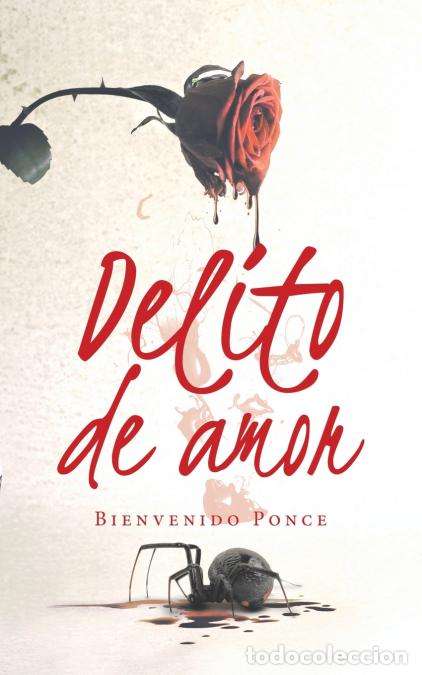 Libros: Delito De Amor - Bienvenido Ponce - Foto 1