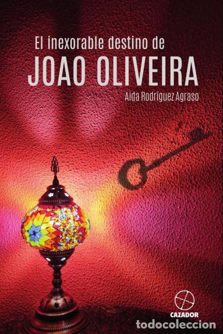 Libri: El inexorable destino de Joao Oliveira - A&iacute;da Rodr&iacute;guez Agrasso