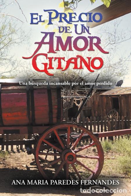 Libri: El Precio De Un Amor Gitano - Una B&uacute;squeda Incansable Por El Amor Perdido - Ana Maria Paredes Fernan