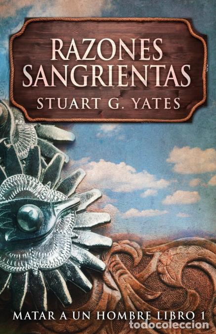 Libri: Razones Sangrientas - Stuart GYates,Nerio Bracho,Stuart G. Yates