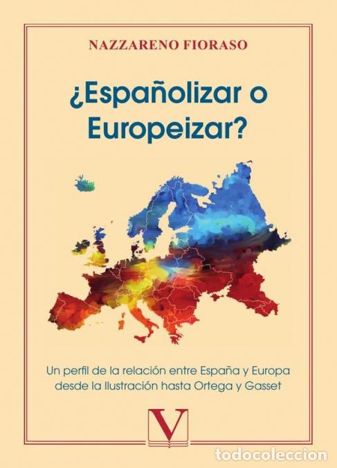 Livres: &iquest;Espa&ntilde;olizar o Europeizar? - Un perfil de la relaci&oacute;n entre Espa&ntilde;a y Europa desde la Ilustraci&oacute;n has