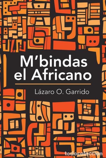 Libri: M?Bindas El Africano - L&aacute;zaro OGarrido,Lazaro O. Garrido