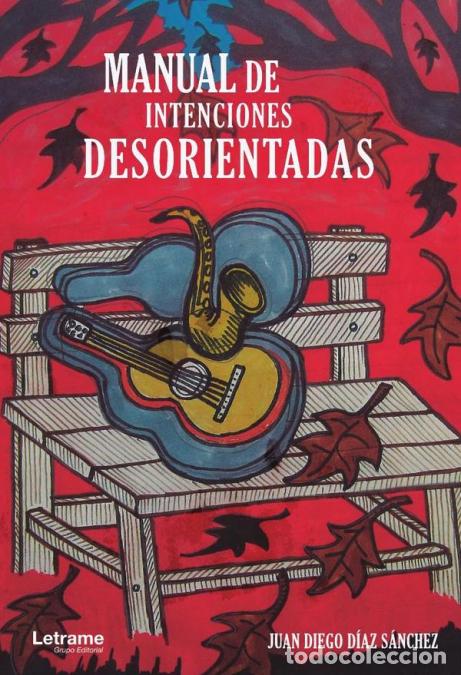 Libros: Manual de intenciones desorientadas - Juan Diego D&iacute;az S&aacute;nchez