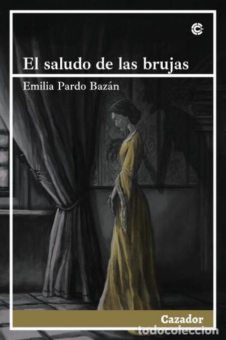 Libri: El saludo de las brujas - Emilia Pardo Baz&aacute;n