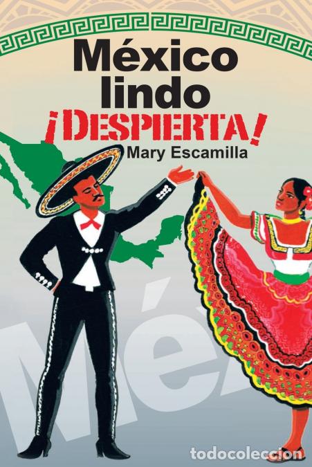 Libros: M&eacute;xico Lindo &iexcl;Despierta! - Mary Escamilla