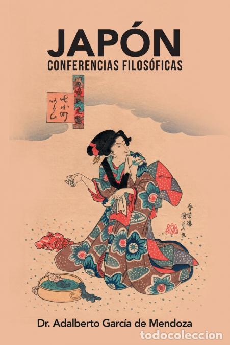 Livros: Jap&oacute;n - Conferencias Filos&oacute;ficas - DrAdalberto Garc&iacute;a de Mendoza,Dr. Adalberto Garc&iacute;a de Mendoza