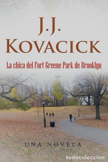 Libri: La Chica Del Fort Greene Park De Brooklyn - J.JKovacick,J.J. Kovacick