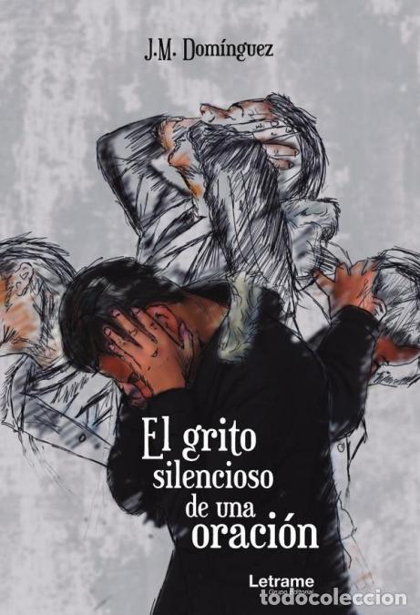 Libri: El grito silencioso de una oraci&oacute;n - JMDom&iacute;nguez,J. M. Dom&iacute;nguez