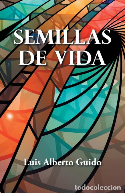 Livros: Semillas De Vida - Luis Alberto Guido
