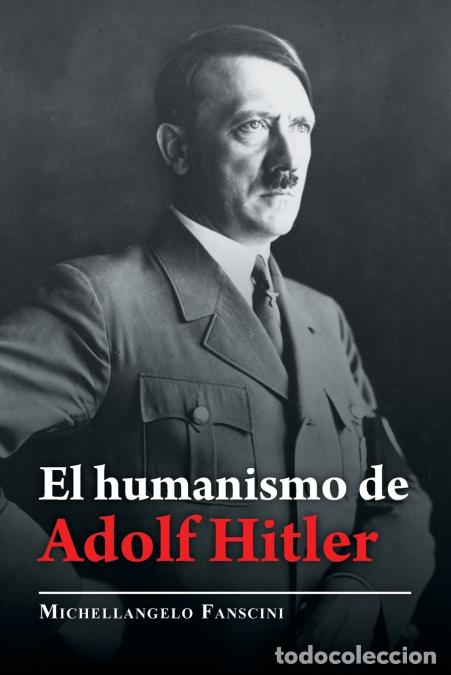 books: El Humanismo De Adolf Hitler - Michellangelo Fanscini