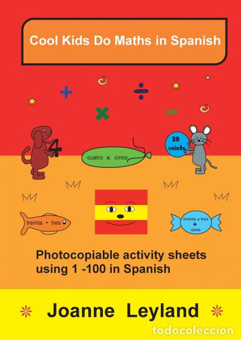 Libri: Cool Kids Do Maths In Spanish - Photocopiable activity sheets using 1 - 100 in Spanish - Joanne Leyl