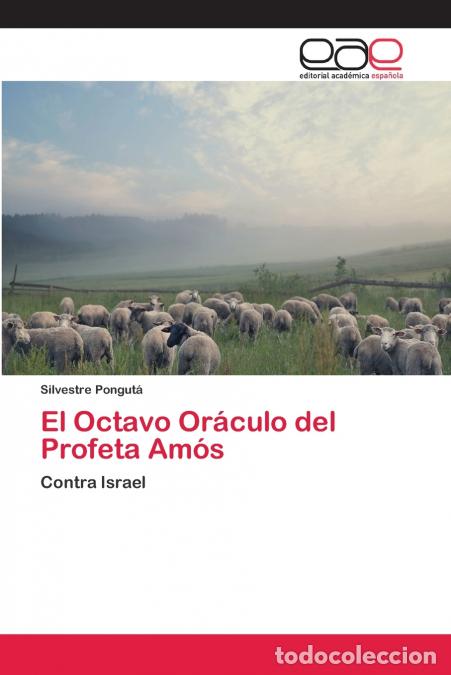 Libri: El Octavo Or&aacute;culo del Profeta Am&oacute;s - Silvestre Pongut&aacute;