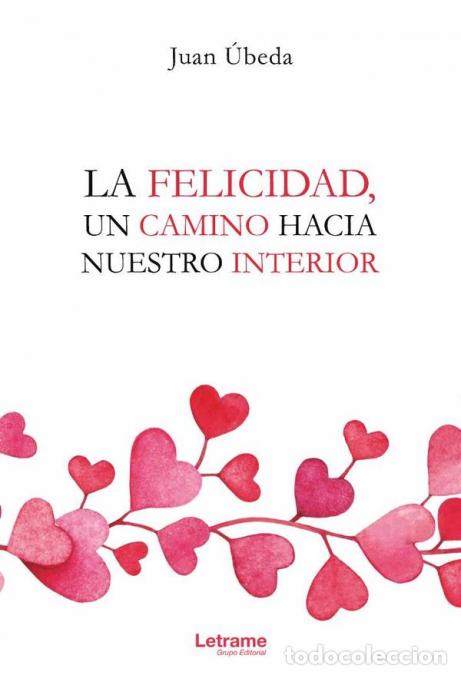 Libri: La felicidad, un camino hacia nuestro interior - Juan &Uacute;beda