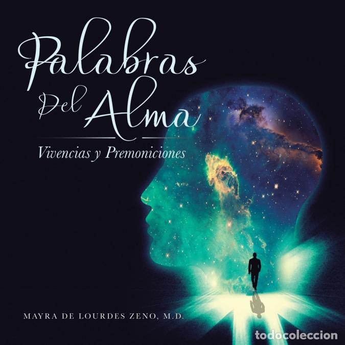 Libri: Palabras Del Alma - Vivencias Y Premoniciones - Mayra De Lourdes Zeno M.D.