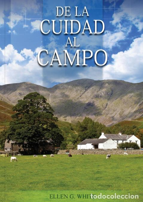 Libri: De la Ciudad al Campo - (Preparaci&oacute;n para la crisis final y para los eventos del tiempo final, salid