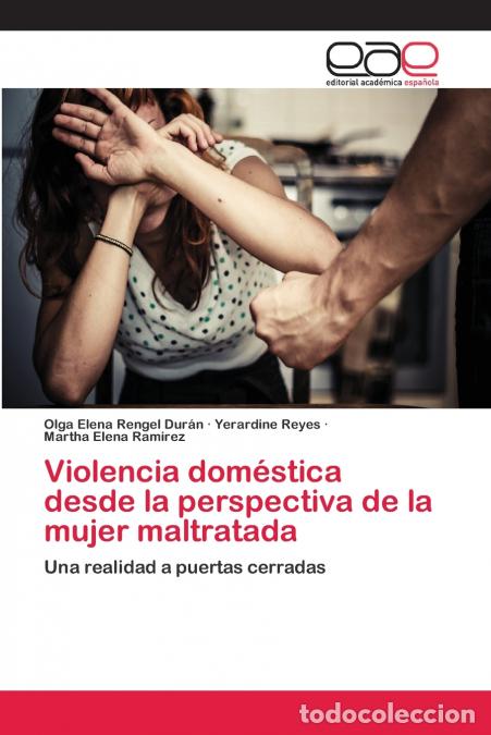 B&uuml;cher: Violencia dom&eacute;stica desde la perspectiva de la mujer maltratada - Martha Elena Ram&iacute;rez,Olga Elena Re