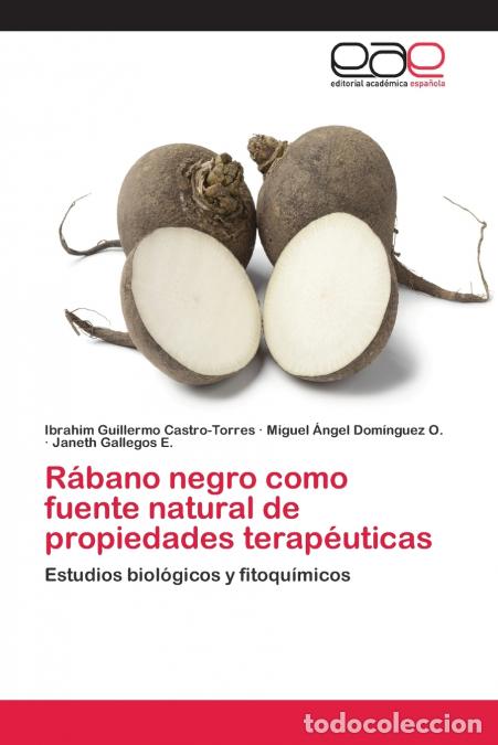 Libros: R&aacute;bano negro como fuente natural de propiedades terap&eacute;uticas - Ibrahim Guillermo Castro-Torres,Migue