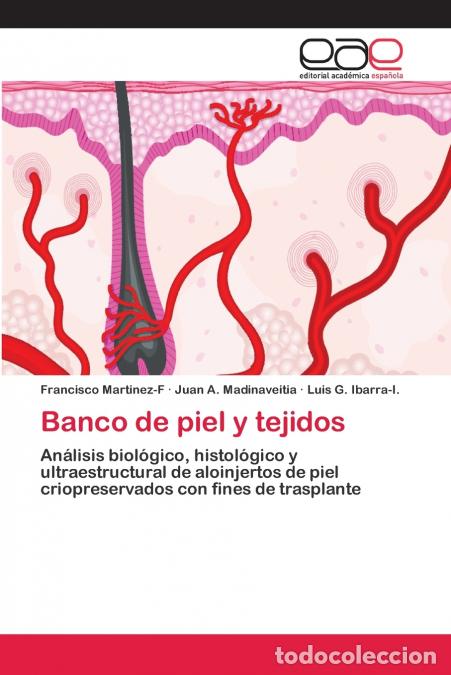 Livres: Banco de piel y tejidos - Francisco Martinez-F,Juan AMadinaveitia,Luis GIbarra-I.,Juan A. Madinaveit