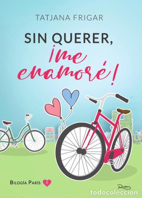 B&uuml;cher: Sin querer, &iexcl;me enamor&eacute;! - Tatjana Frigar