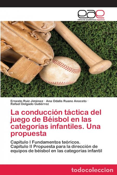 books: La conducci&oacute;n t&aacute;ctica del juego de B&eacute;isbol en las categor&iacute;as infantiles. Una propuesta - Ernesto Ru&iacute;