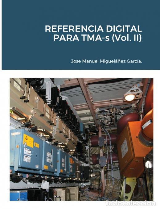 Libri: REFERENCIA DIGITAL PARA TMA-s (Vol. II) - JOSE MANUEL MIGUELA&Ntilde;EZ GARCIA