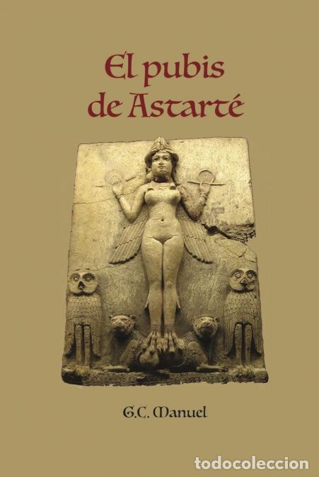 B&uuml;cher: El pubis de Astart&eacute; - G.CManuel,G.C. Manuel