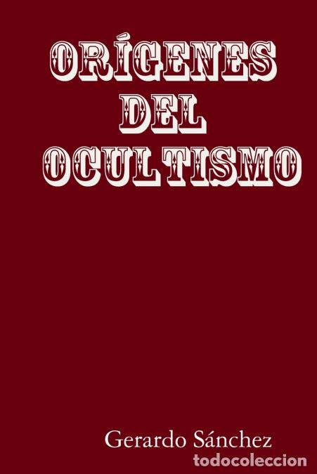 books: OR&Iacute;GENES DEL OCULTISMO - Gerardo S&aacute;nchez