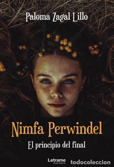Libros: Nimfa Perwindel. El principio del final - Paloma Zagal Lillo